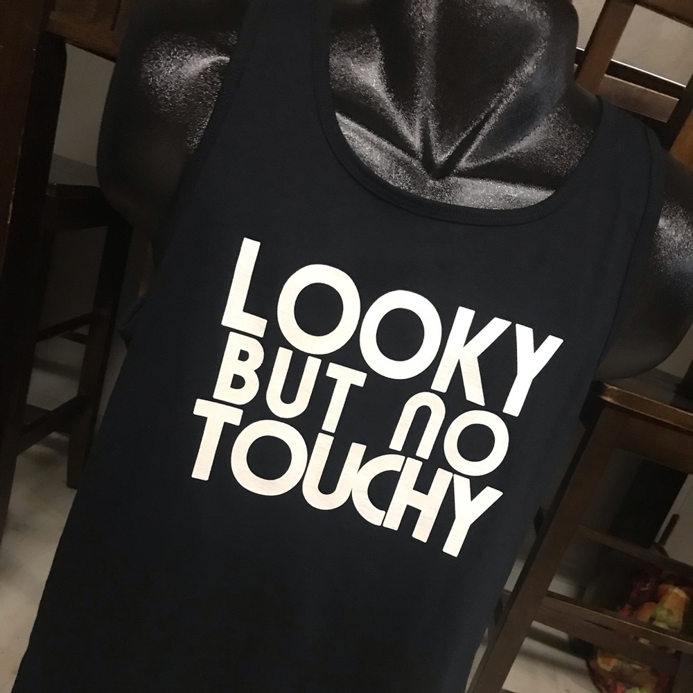 LOOKY BUT NO TOUCHY TANK TOP